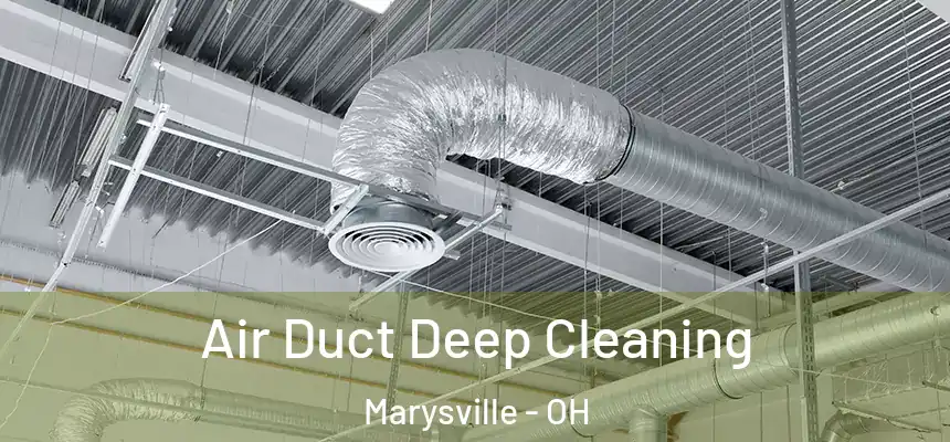  Air Duct Deep Cleaning Marysville - OH