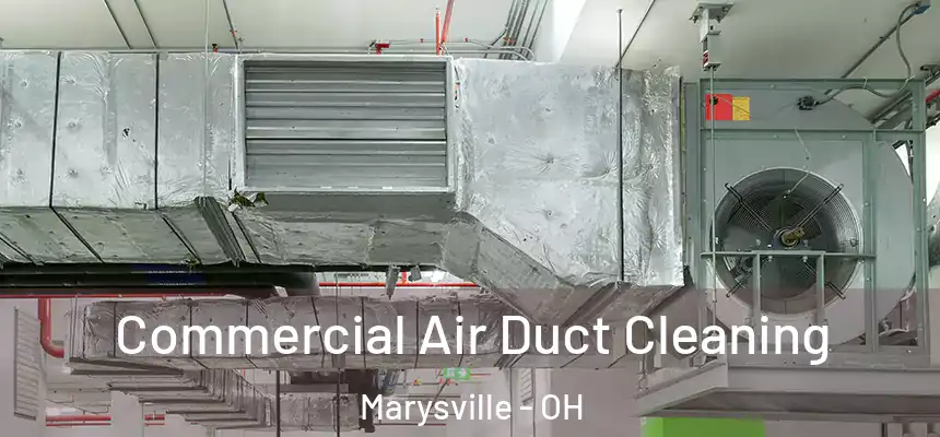 Commercial Air Duct Cleaning Marysville - OH