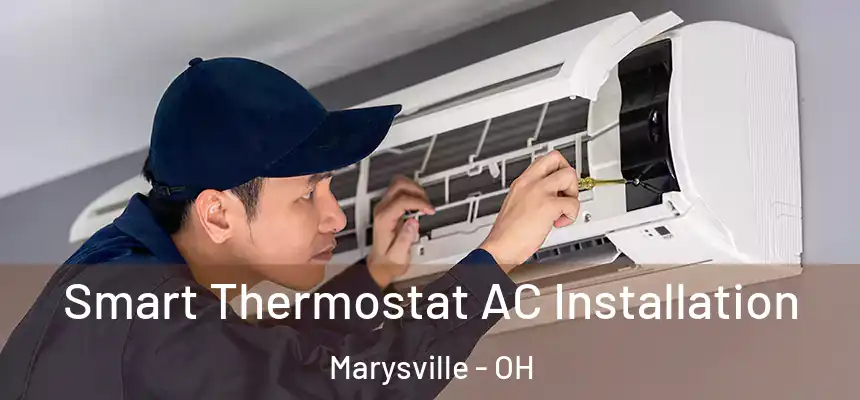  Smart Thermostat AC Installation Marysville - OH
